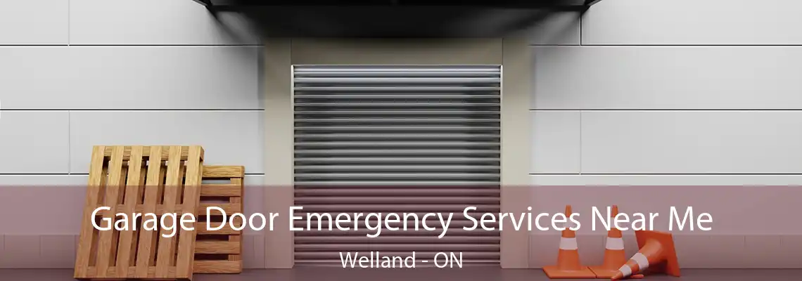 Garage Door Emergency Services Near Me Welland - ON