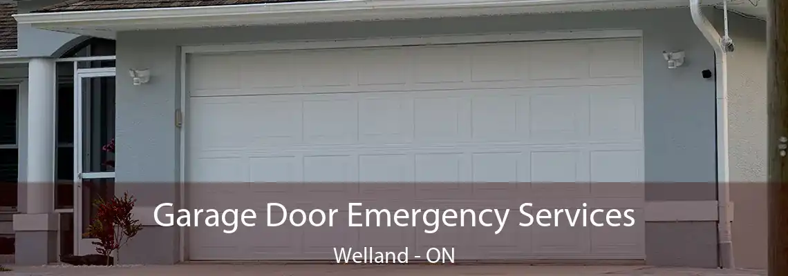 Garage Door Emergency Services Welland - ON