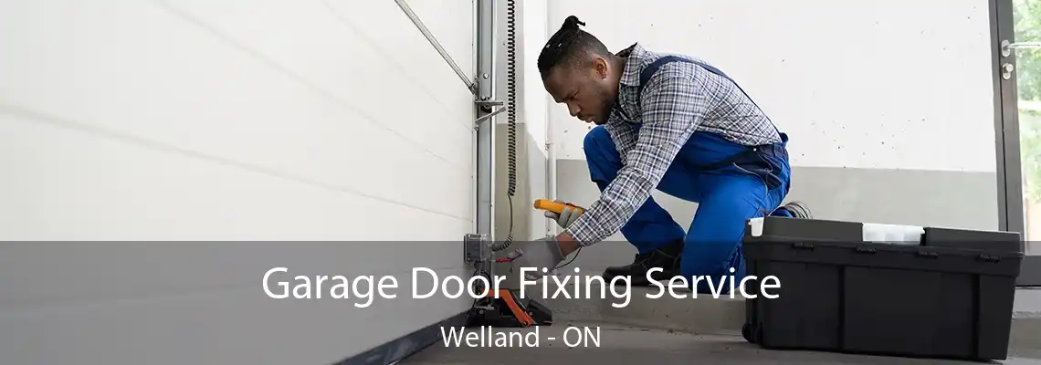Garage Door Fixing Service Welland - ON