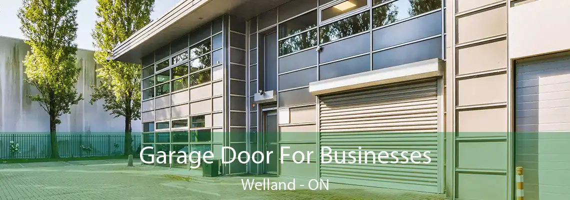 Garage Door For Businesses Welland - ON