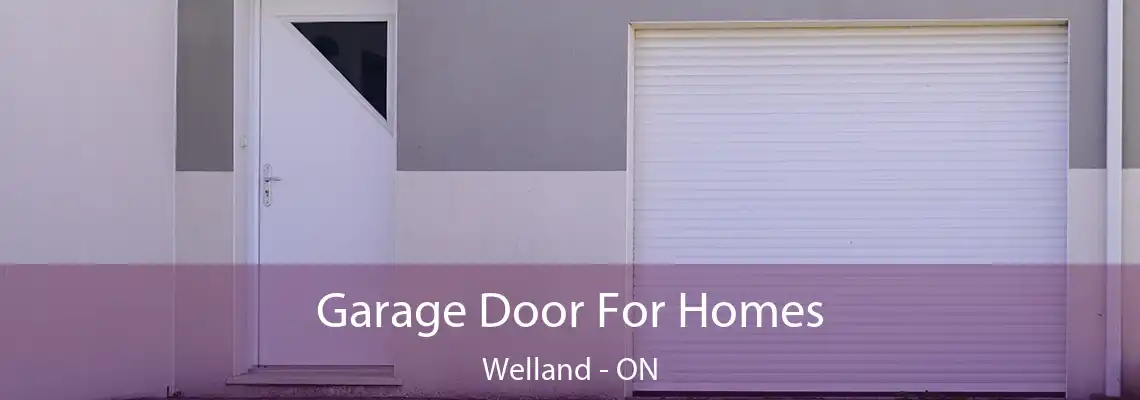 Garage Door For Homes Welland - ON
