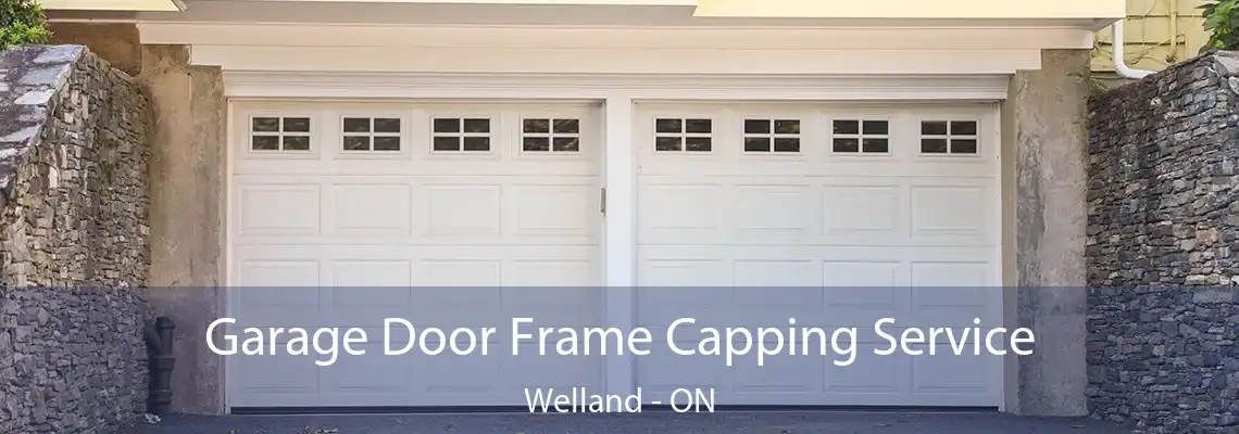 Garage Door Frame Capping Service Welland - ON