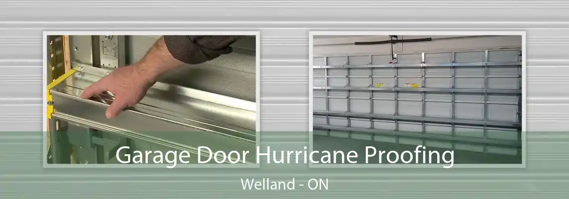 Garage Door Hurricane Proofing Welland - ON
