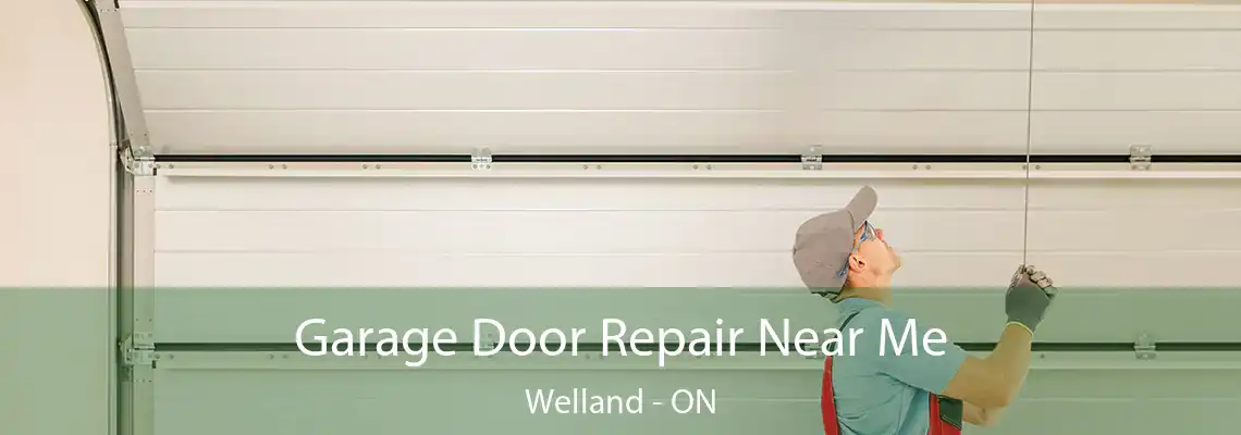 Garage Door Repair Near Me Welland - ON