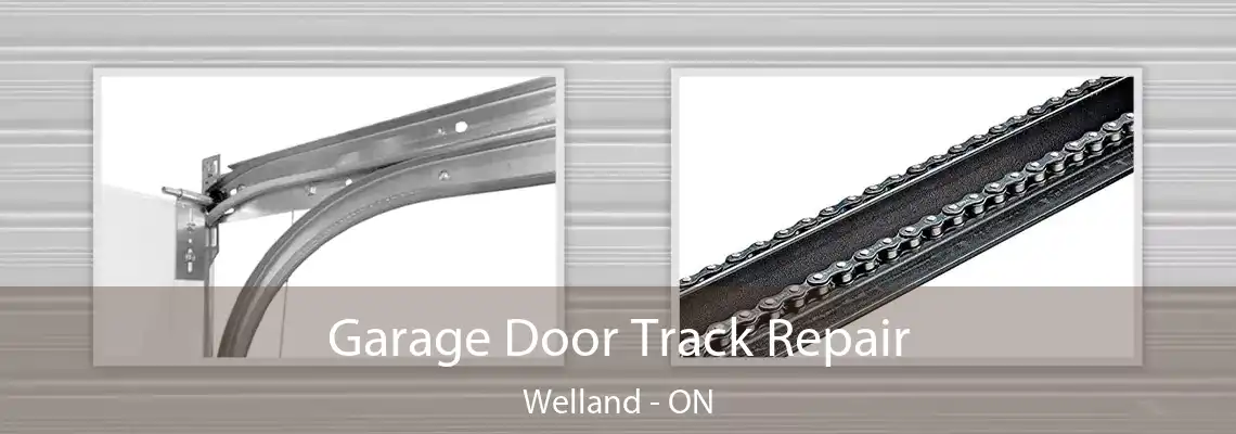 Garage Door Track Repair Welland - ON