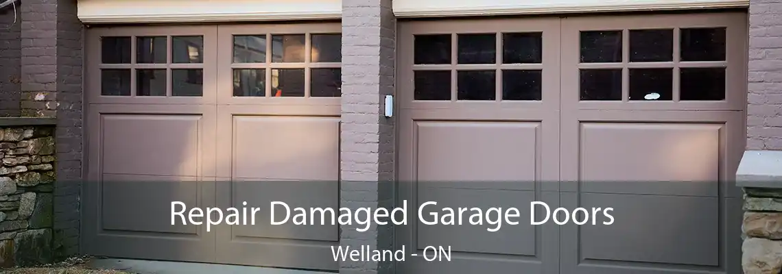 Repair Damaged Garage Doors Welland - ON